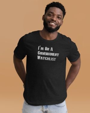 Funny Government Watchlist T-shirt