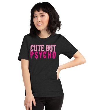 Cute But Psycho T-shirt