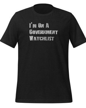 Funny Government Watchlist T-shirt