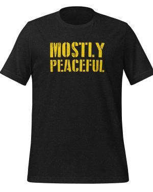 Mostly Peaceful Freedom Libertarian T-Shirt