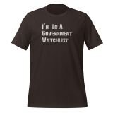 Funny Government Watchlist T-shirt for Teens Conspiracy theory t-shirt for men funny t-shirt Brown front