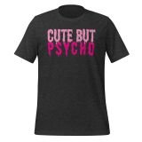 Cute but Psycho T-shirt for Girls T-shirt for teens funny t-shirt for women dark grey heather front