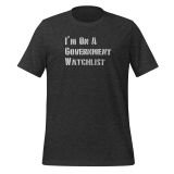 Funny Government Watchlist T-shirt for Teens Conspiracy theory t-shirt for men funny t-shirt Dark Grey Heather front