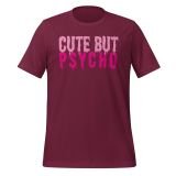 Cute but Psycho T-shirt for Girls T-shirt for teens funny t-shirt for women maroon front