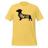 Dachshund Low Life T-Shirt Dachshund T-shirt for Teens Dog lovers T-shirt Funny Dog T-shirt yellow Front